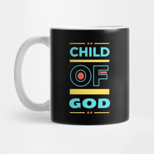 Child Of God | Christian Mug